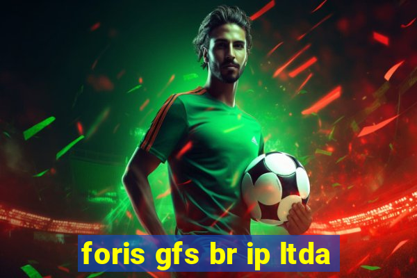 foris gfs br ip ltda